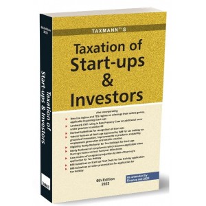 Taxmann's Taxation of Start-ups & Investors 2023 by Taxmann's Editorial Board